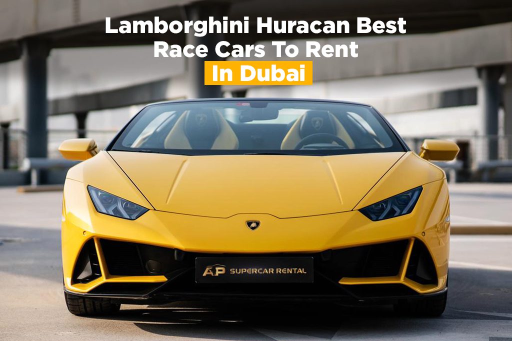 Lamborghini Huracan Evo Sports Car: Best Race Cars to Rent in Dubai