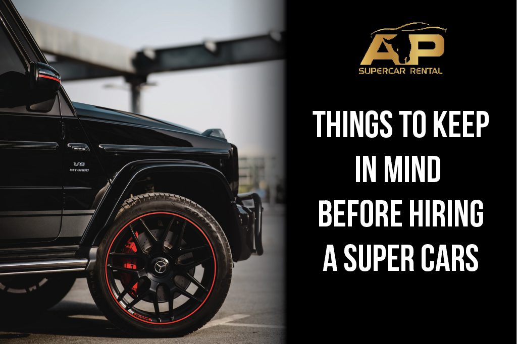 Things to Keep in Mind before hiring a Super Cars