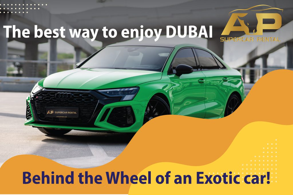 The best way to enjoy Dubai: behind the wheel of an exotic car!