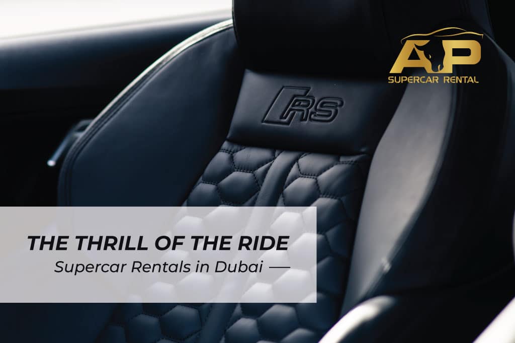 Experience the Thrill of Driving a Luxury Supercar in Dubai – AP Supercar Rental