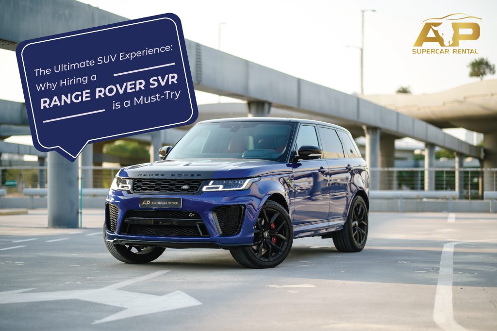 The Ultimate SUV Experience: Why Hiring a Range Rover SVR is a Must-Try