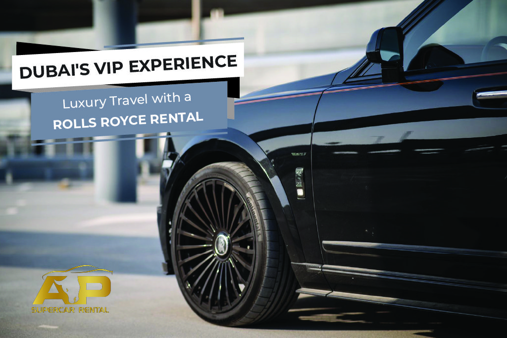 Dubai’s VIP Experience: Luxury Travel with a Rolls Royce Rental