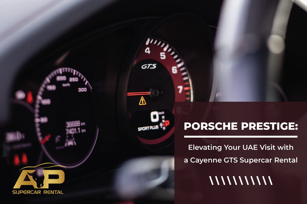 Porsche Prestige: Elevating Your UAE Visit with a Cayenne GTS Supercar Rental