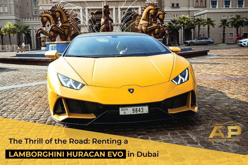 The Thrill of the Road: Renting a Lamborghini Huracan Evo in Dubai