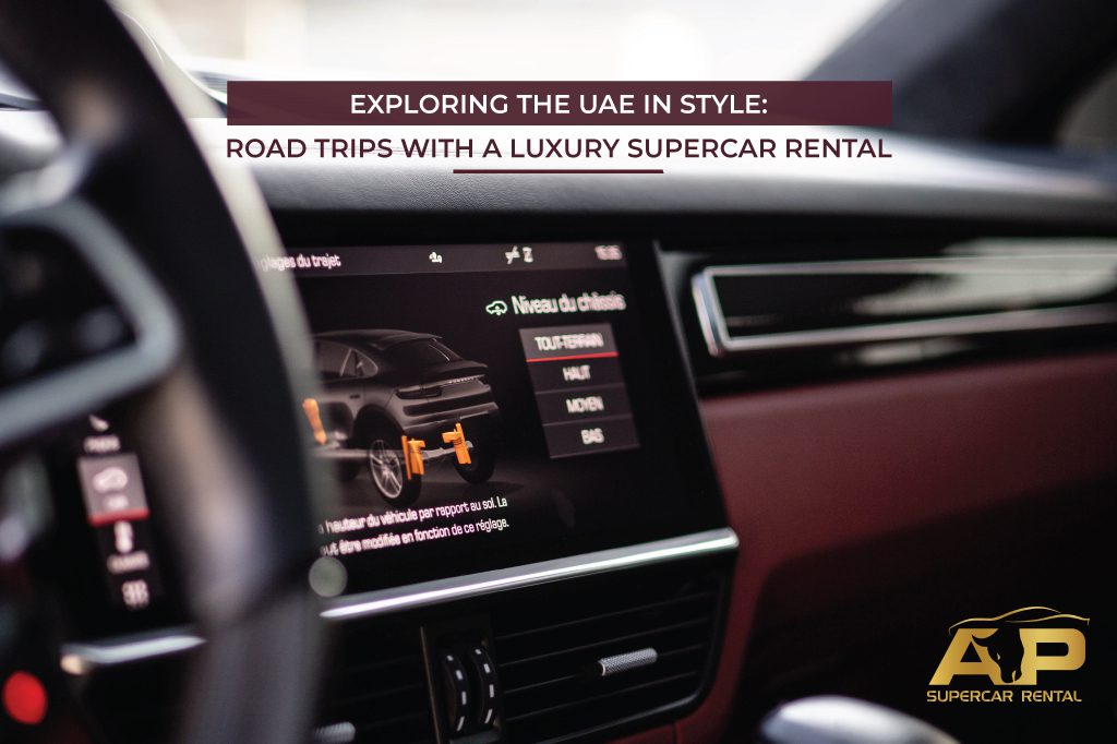 Exploring the UAE in Style: Road Trips with a Luxury car rental in dubai