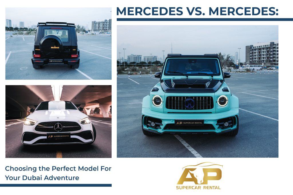 Mercedes vs. Mercedes: Choosing the Perfect Model for Your Dubai Adventure