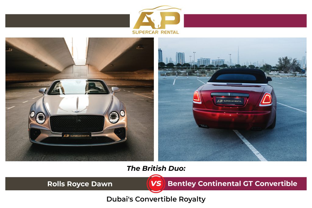 The British Duo: Rolls Royce Dawn vs. Bentley Continental GT Convertible – Dubai’s Convertible Royalty