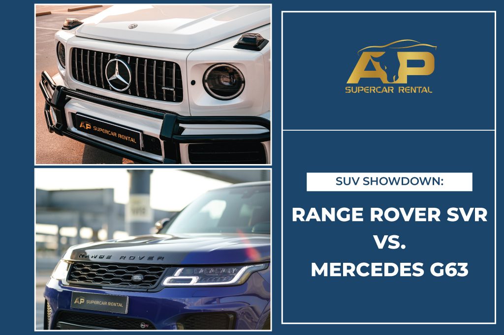 Supercar Rental in Dubai: Range Rover SVR vs. Mercedes G63