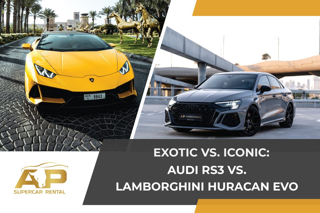 Exotic vs. Iconic: Rent Audi RS3 vs. Lamborghini Huracan EVO